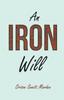 The An Iron Will : With an Essay On Self Help By Russel H. Conwell Book