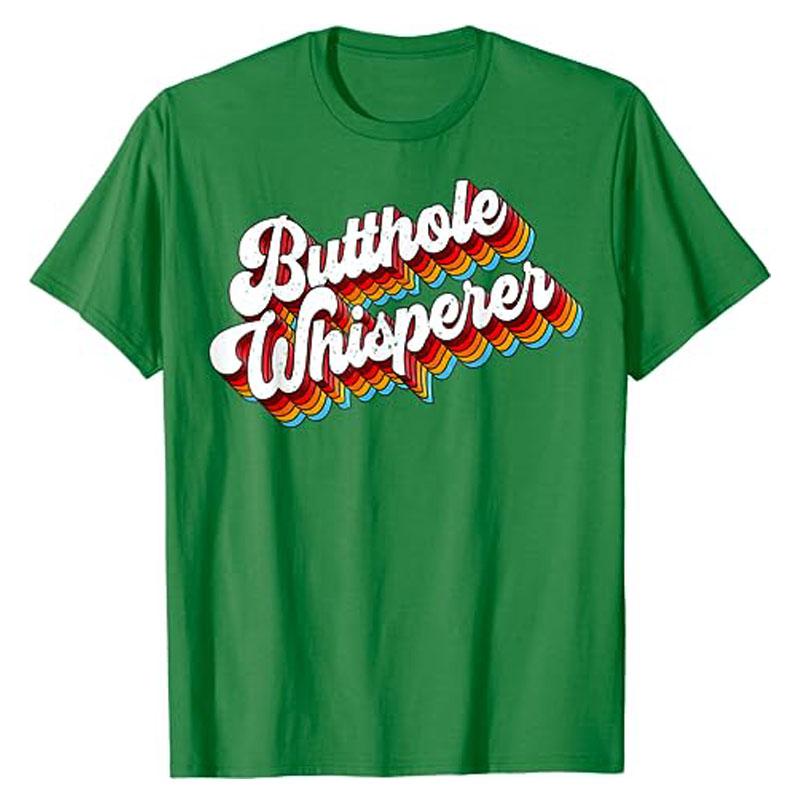 Butthole Whisperer Sarcastic Jokes Retro T-Shirt Letters Print Sayings Graphic Tee Tops Halloween Christmas Holiday Costume Gift