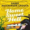 Home Sweet Hell by Gabby Hutchinson Crouch Paperback Book 9781788424073