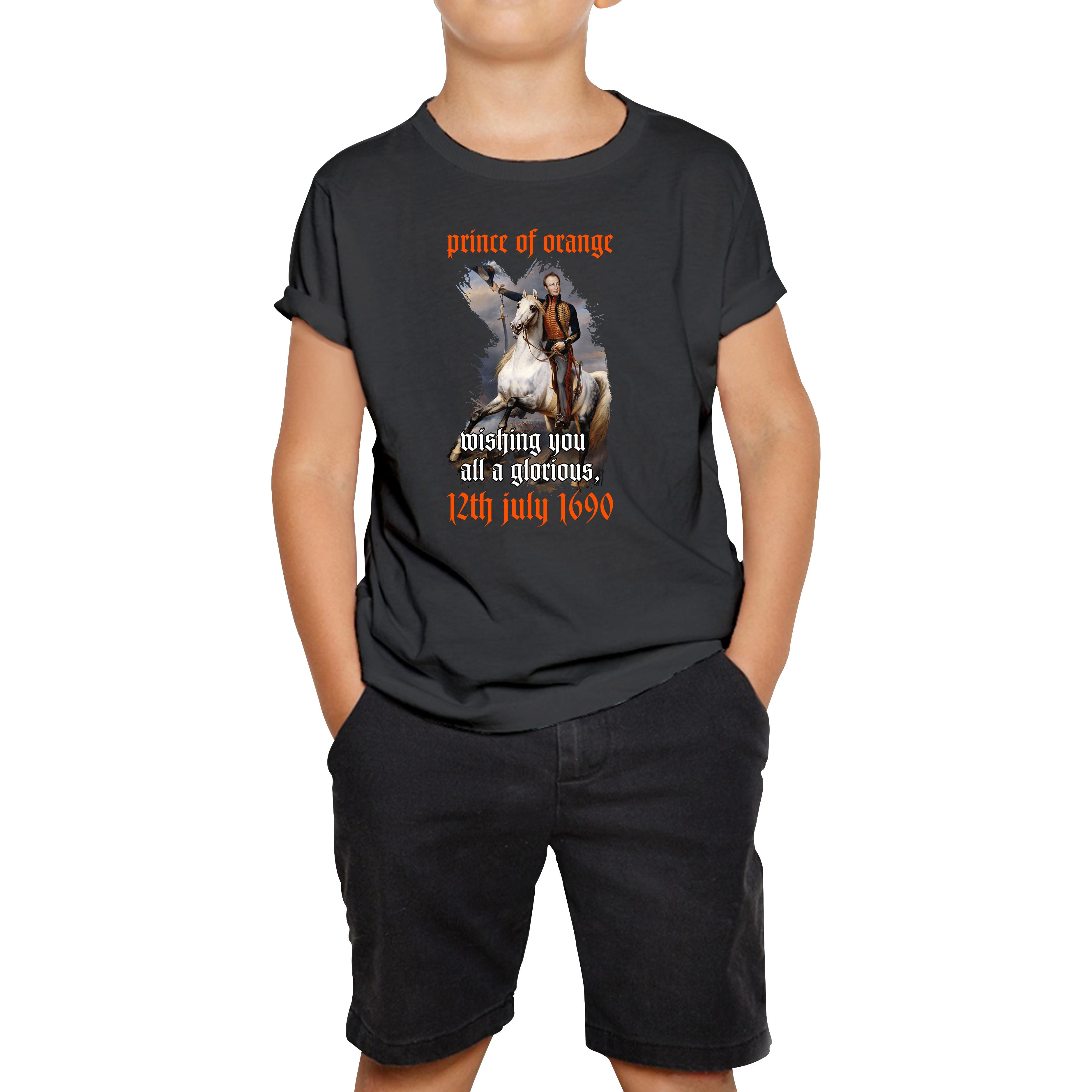 

Prince Of Orange Mising You All A Glorious 12th July 1690 Battle Of Boyne Kids Tee 100
