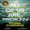 All Of Us Are Broken by Fiona Cummins Paperback Book 9781529040227