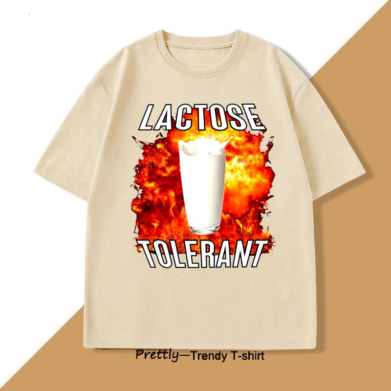 Lactose Tolerant Funny Meme T-Shirt Men Women Cotton Casual Printing Loose Short-sleeved Men's Women's T-shirts Clothes Tops