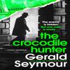 The Crocodile Hunter by Gerald Seymour Paperback Book 9781529386042