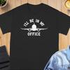 I'll Be In My Office T-Shirt, Airplane Pilot Gift, Funny Aviation Tee, Flying#26 Unisex T-Shirt
