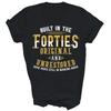 In den Vierzigern gebaut Original Unrestauriertes Geburtstags-Unisex-Shirt Geschenk