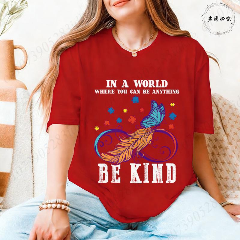 In A World Where You Can Be Anything Be Kind TShirt Women Autism Awareness Puzzle Tees Butterfly Feather Inspirational Tops