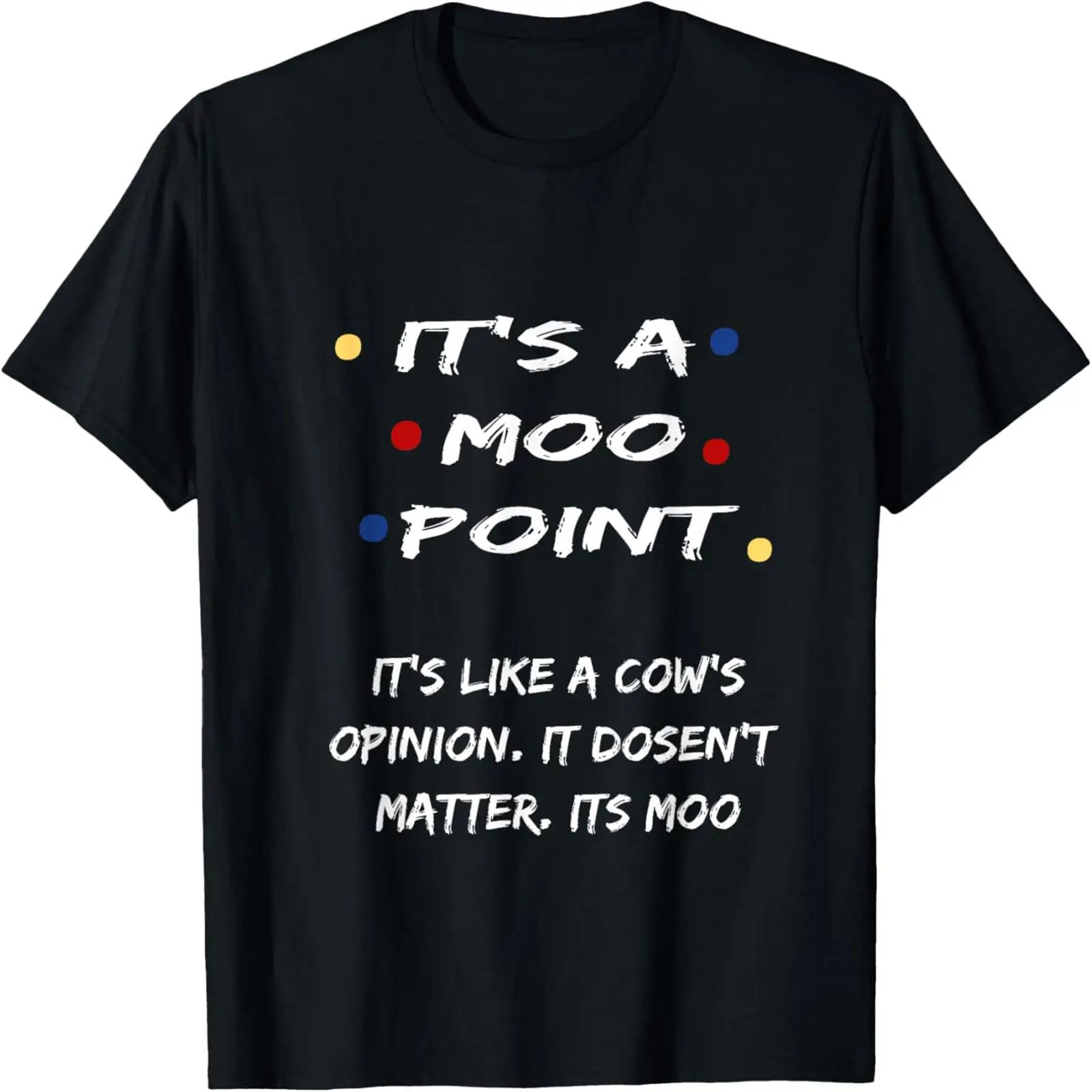IT S A MOO POINT Graphics Funny Men Women TV Graphic Joke T-Shirt XXXXXL разноцветный