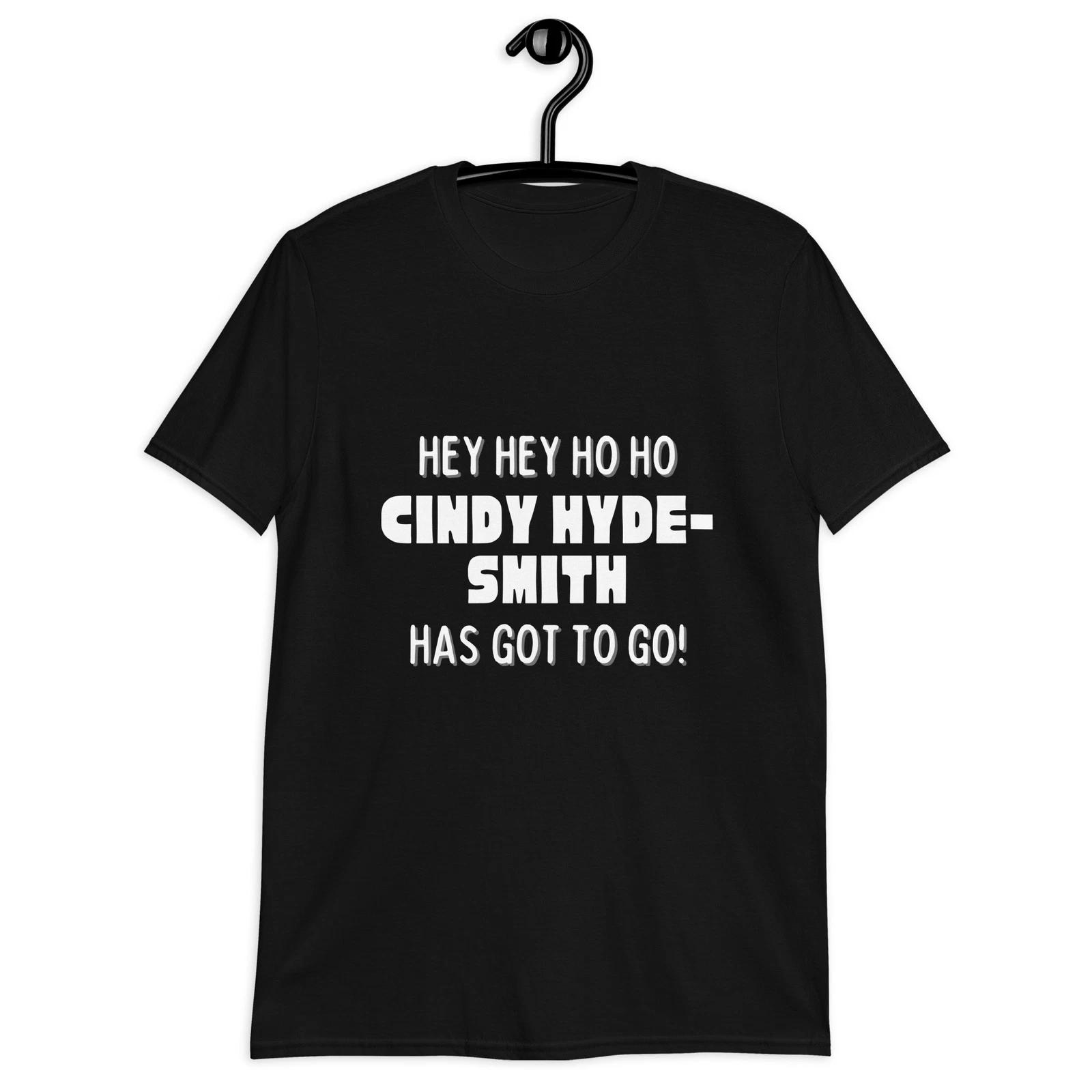 Hey Hey Ho Ho Cindy Hyde-Smith Has Got To Go Political T-Shirt S