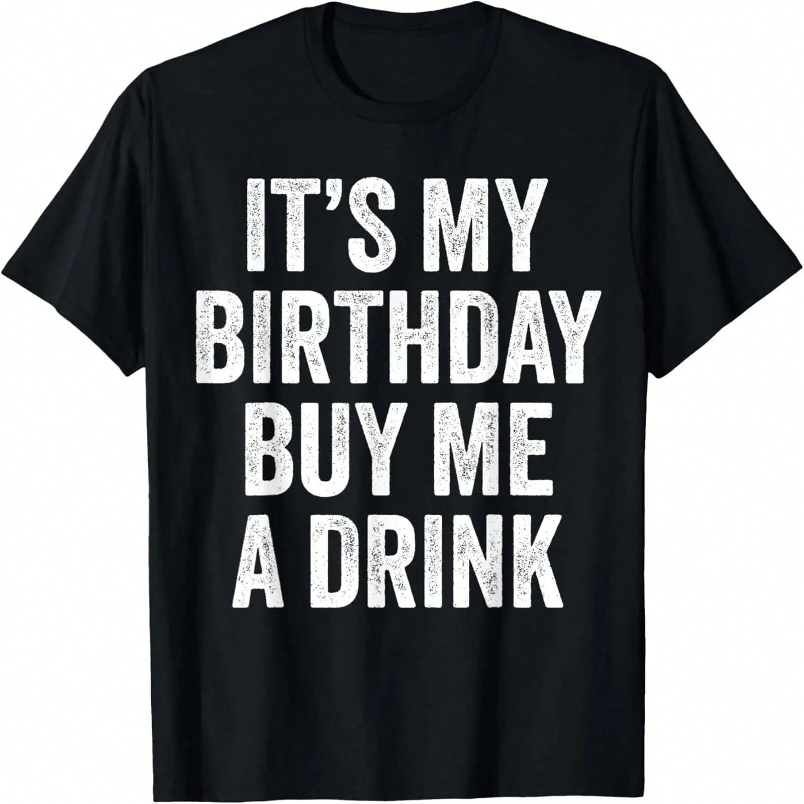 Funny Birthday Decorations Men Women Dad It s My Birthday T-Shirt S