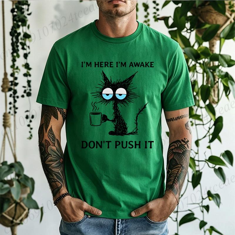 Unisex Funny Cat T-Shirt I'm Here I'm Awake Don't Push It Graphic Tee Short Sleeve Tops Cat Lover Coffee Casual Shirts