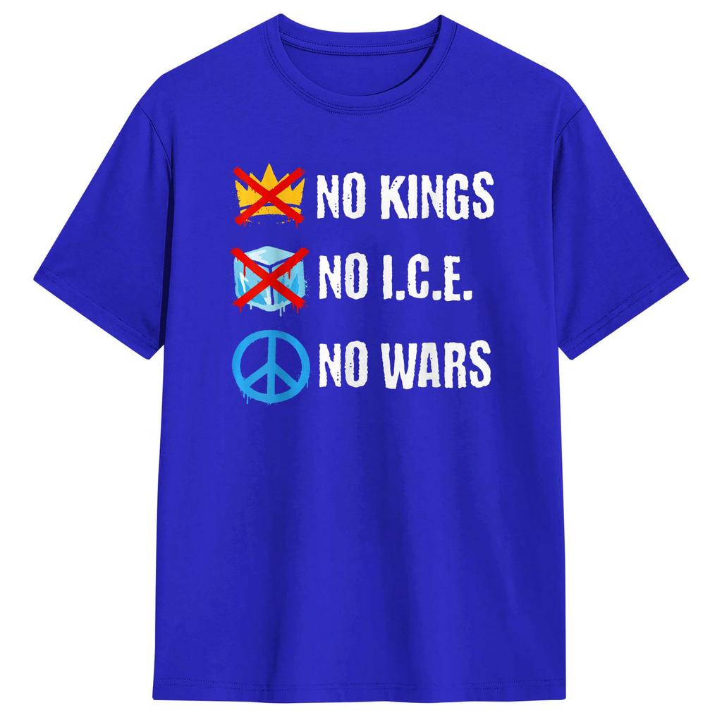 No Kings No ICE No Wars TShirt for Unisex Humor 100 Cotton Tees Crew Neck Short Sleeve T Shirt Plus Size Clothing