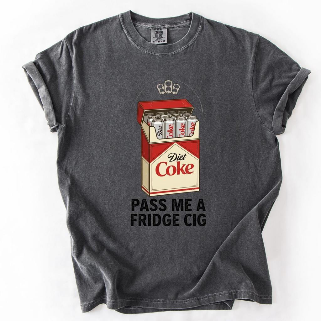 Comfort Colors® Just a Fridge Cig Diet Coke Shirt, Sarcastic Meme Shirt, Emotional Coke Lover Shirt, Cute Funny tee Give me a Diet Coke tee