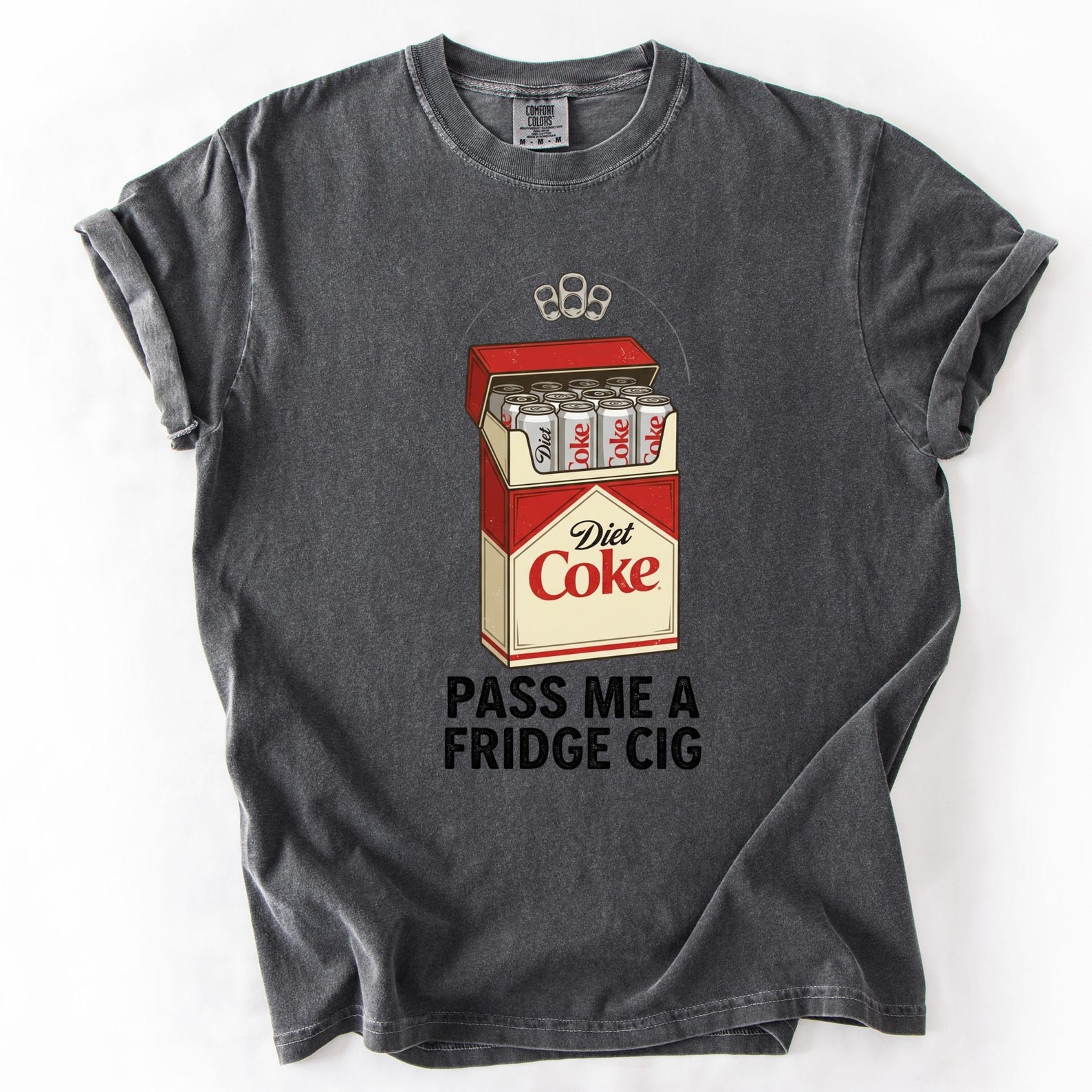 Comfort Colors® Just a Fridge Cig Diet Coke Shirt, Sarcastic Meme Shirt, Emotional Coke Lover Shirt, Cute Funny tee Give me a Diet Coke tee L