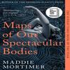 Maps of Our Spectacular Bodies by Maddie Mortimer Paperback Book 9781529069389