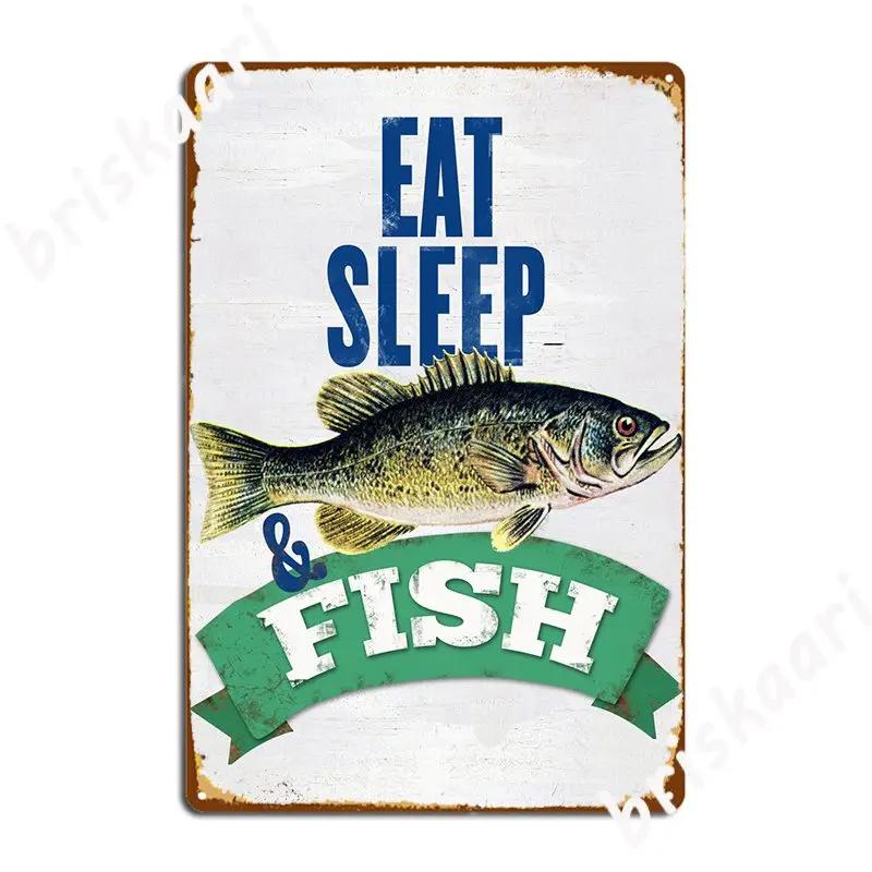 Eat Sleep Fish Metal Plaque Poster Cinema Garage Kitchen Poster Custom Tin sign Poster 20X30CM