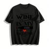 Wine Is My Valentine Themed Printed Casual Top For Wine Lovers Pure Cotton T-shirt