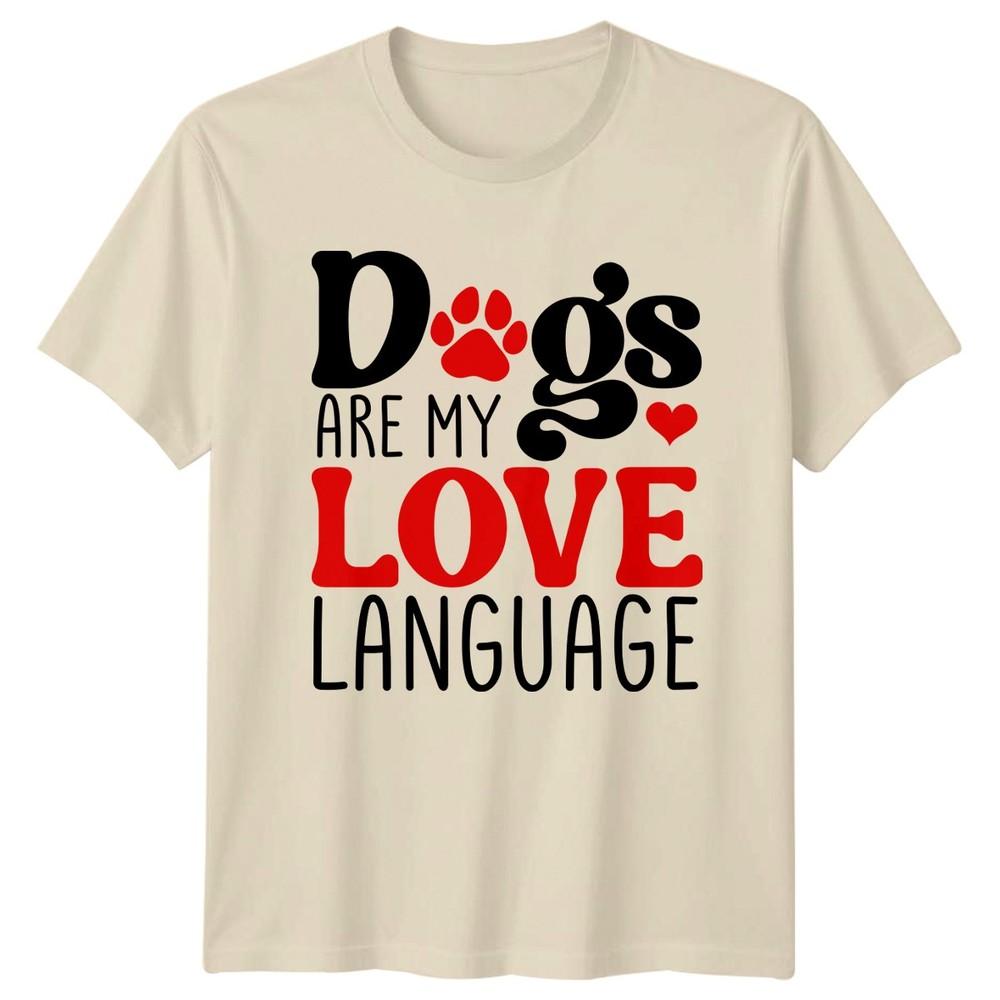 Dogs Are My Love Language Unisexs TShirt Unisexs Tee Graphic Unisex Top