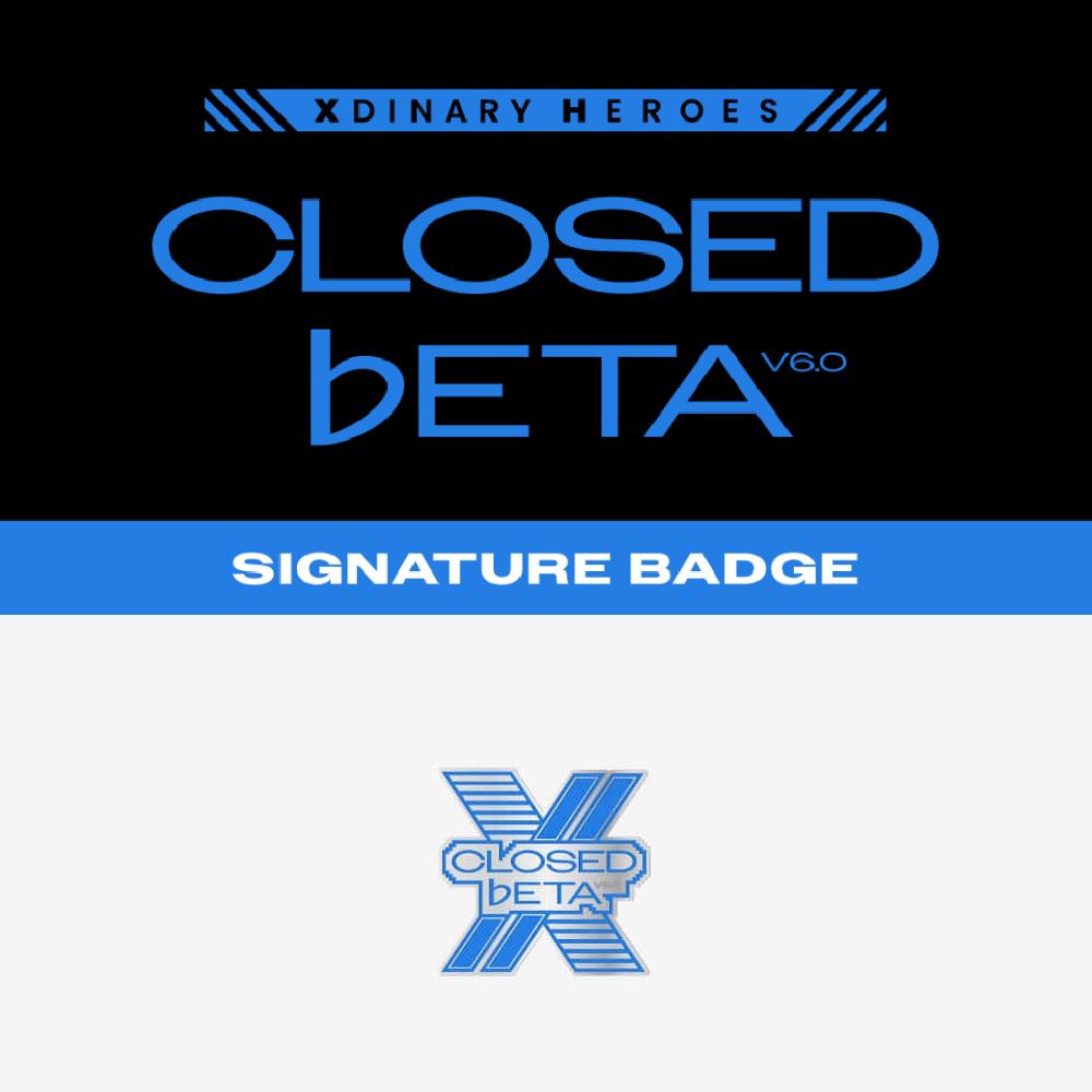 

Предварительный заказ Xdinary Heroes Concert Closed Beta V6.0 Signature Badge