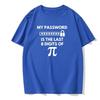 Men's T-Shirt 100% Cotton Math Equations Print Funny Men T Shirt Fashion Oversized Tshirt My Password Is The Last Digits Of Pi