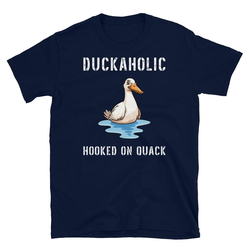 

Duckaholic Hooked On Quack Duck Hunting Humor Short-Sleeve Unisex T-Shirt S