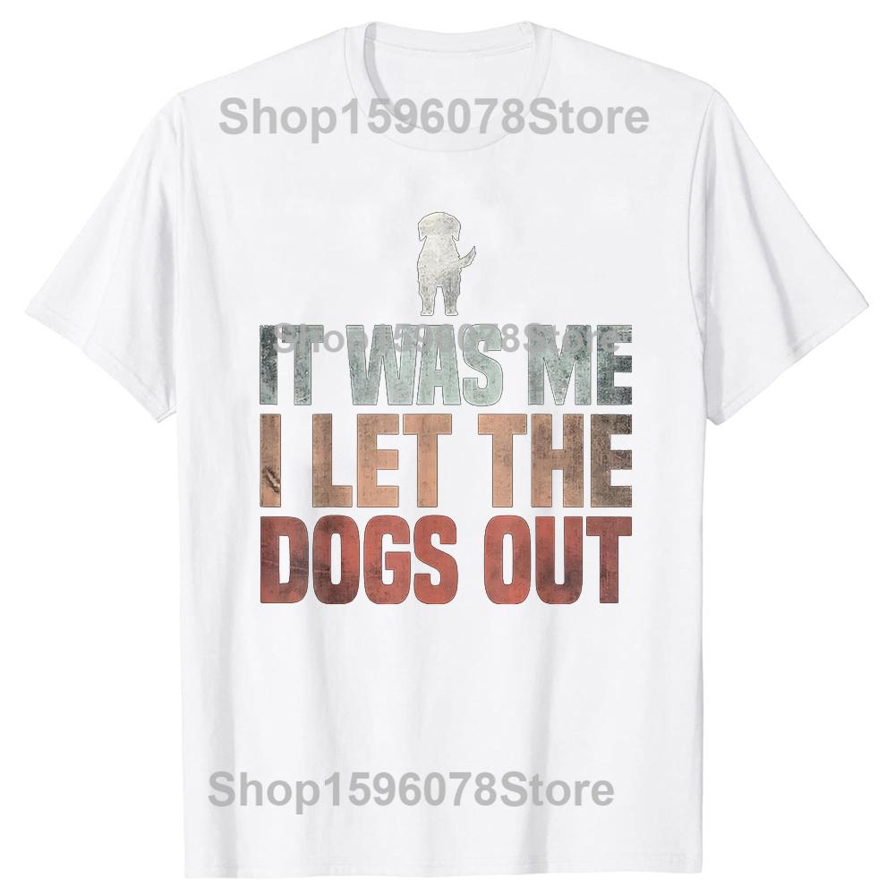Ich war es, ich habe die Hunde rausgelassen Rettungshund Geschenk Unisex Herren Damen T-Shirt Rundhals Kurzarm Einfacher Stil T-Shirts