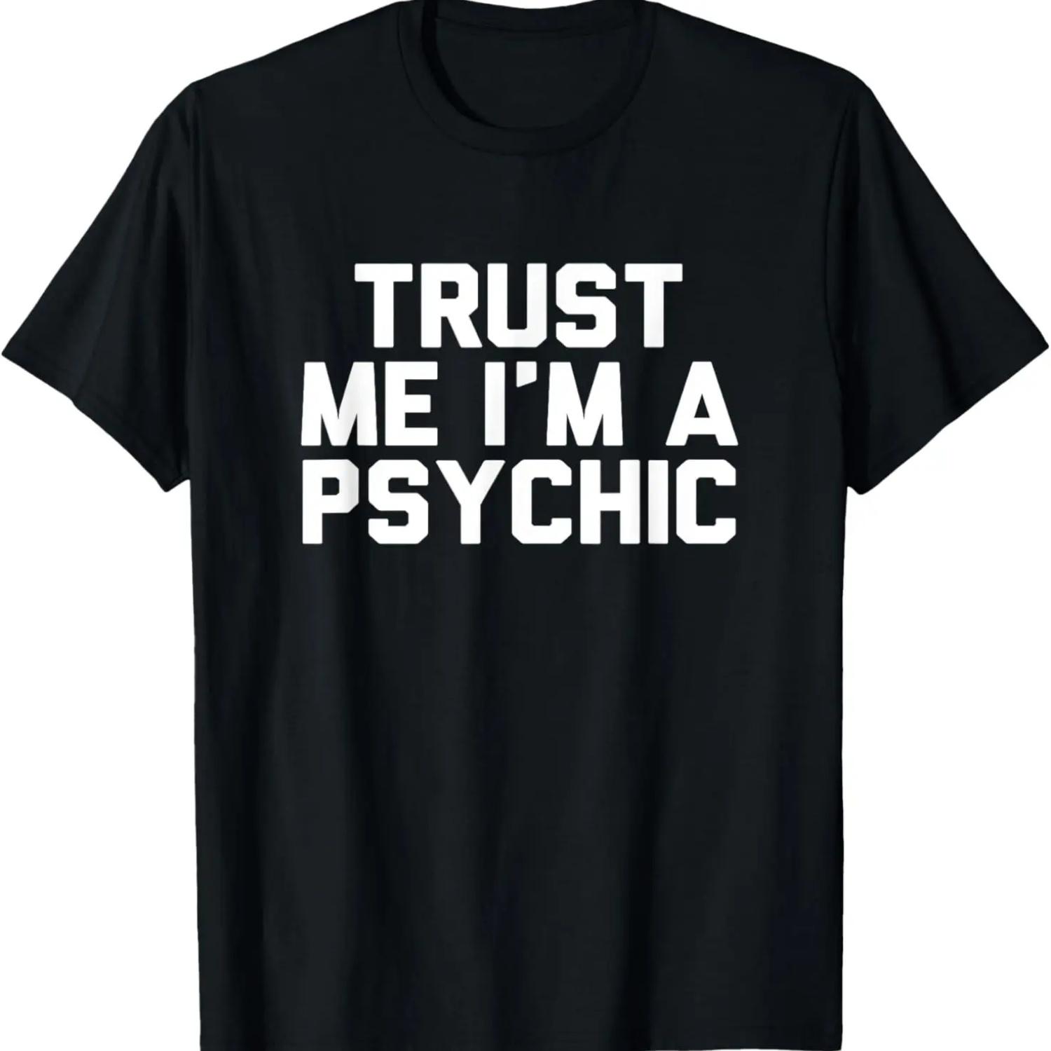 Trust Me I m A Psychic T-Shirt _ Novelty Gifts S