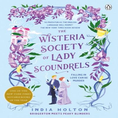 The Wisteria Society of Lady Scoundrels by India Holton Paperback Book 9781405954938