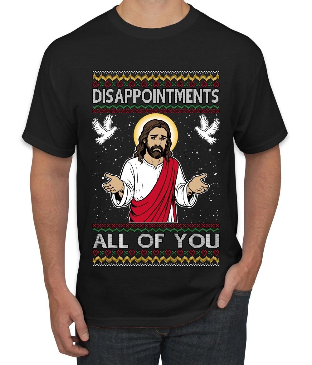 Disappointments All Of You Jesus Ugly Christmas Men s T- Shirt S