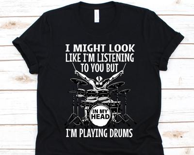 Je pourrais avoir l'air de vous écouter mais dans ma tête je joue de la batterie T-shirt, T-shirt Amoureux de la Batterie Pour Hommes et Femmes, Batteur de Groupe, T-shirt Batteur