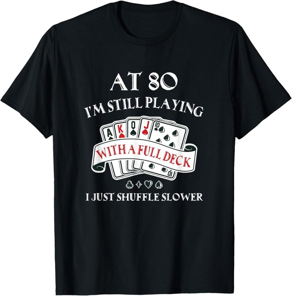 Funny 80th Birthday Gag Gift for 80 Year Old Playing Cards T-Shirt