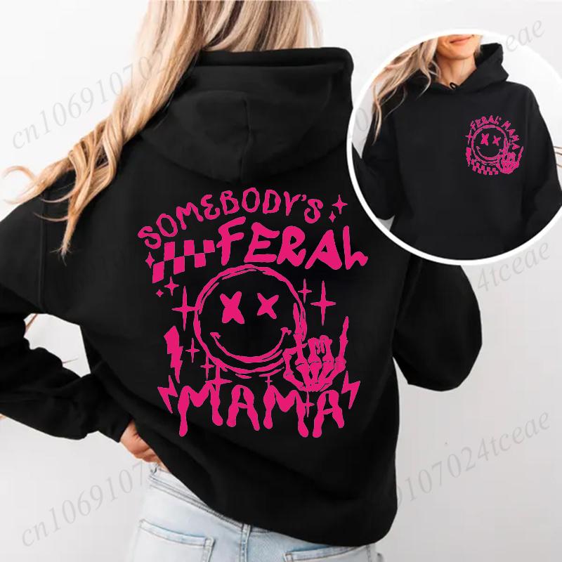 Gift for Feral Mom Pullover Hoodies Somebody's Feral Mama Hoody Sarcastic Trendy Mom Women's Sweatshirts Long Sleeve Y2k Clothes