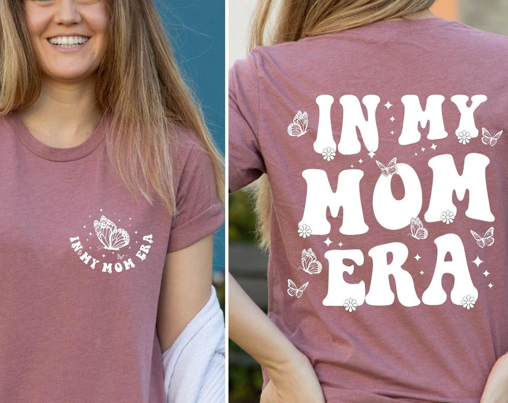 In My Mom Era Shirt, Funny Mothers Day Shirt, Cute Mama Gift, Funny Mom Shirts, Mom Life Shirt, New Mama T-Shirt, Butterfly Mom Era Shirts