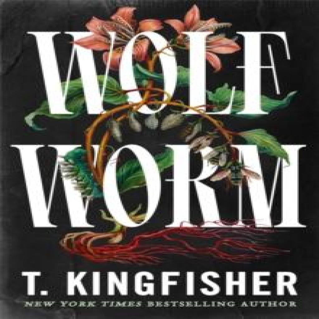 Wolf Worm by T. Kingfisher Hardback Book 9781035052721