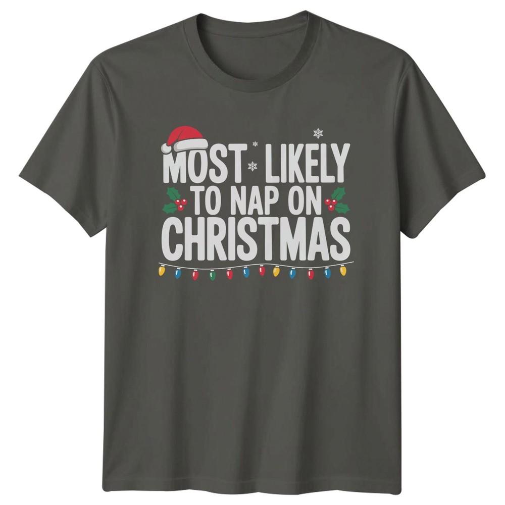 Most Likely To Nap On Christmas Holidays Unisexs TShirt Unisexs Tee Graphic Top S