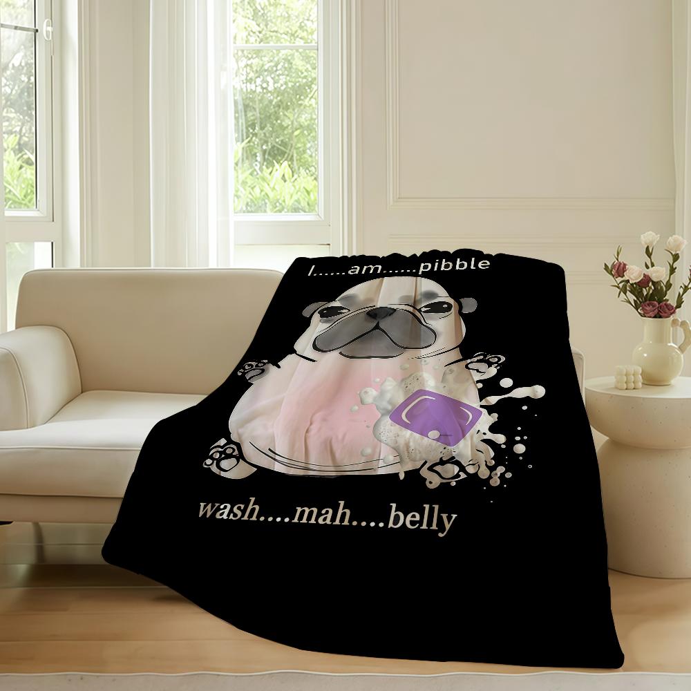 Print fasion Pibble Wash My Belly Blanket For Sofa Office Bed Plane Travel Sleep Read Relax Camping Soft And Warm