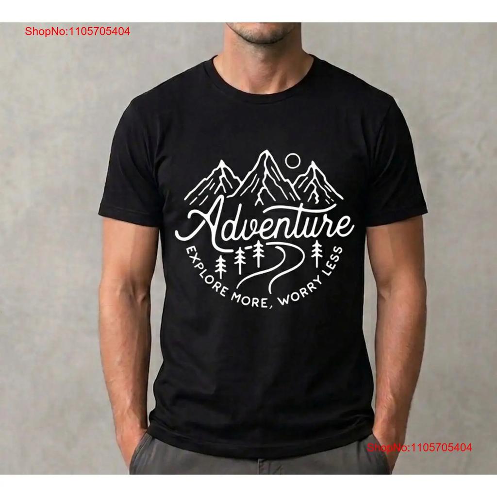 Adventure Explore More Worry Less T Shirt Mountain Hiking Vintage Stylish Fashion Streetwear