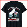 People Don't Believe I'm Real But They Believe Sleepy Joe Black T-Shirt Unisex T-Shirt