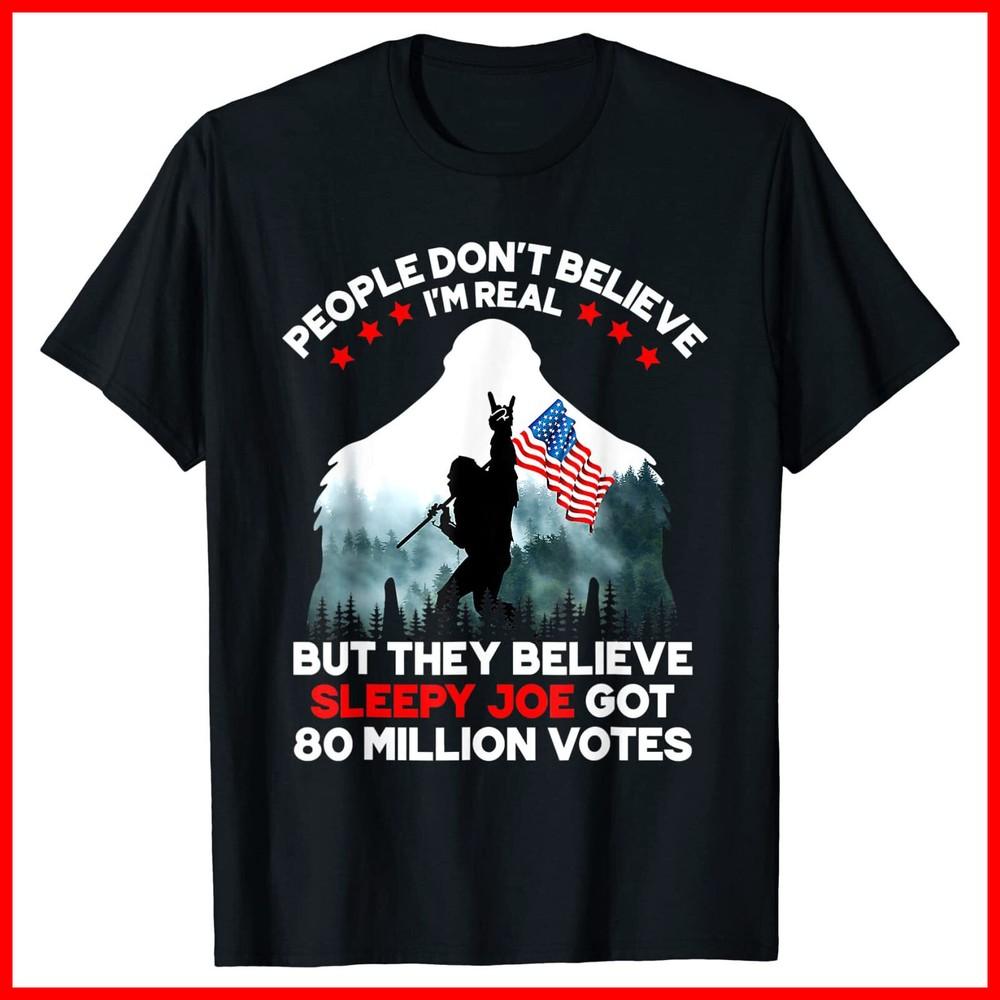 People Don t Believe I m Real But They Believe Sleepy Joe Black T-Shirt Unisex T-Shirt S
