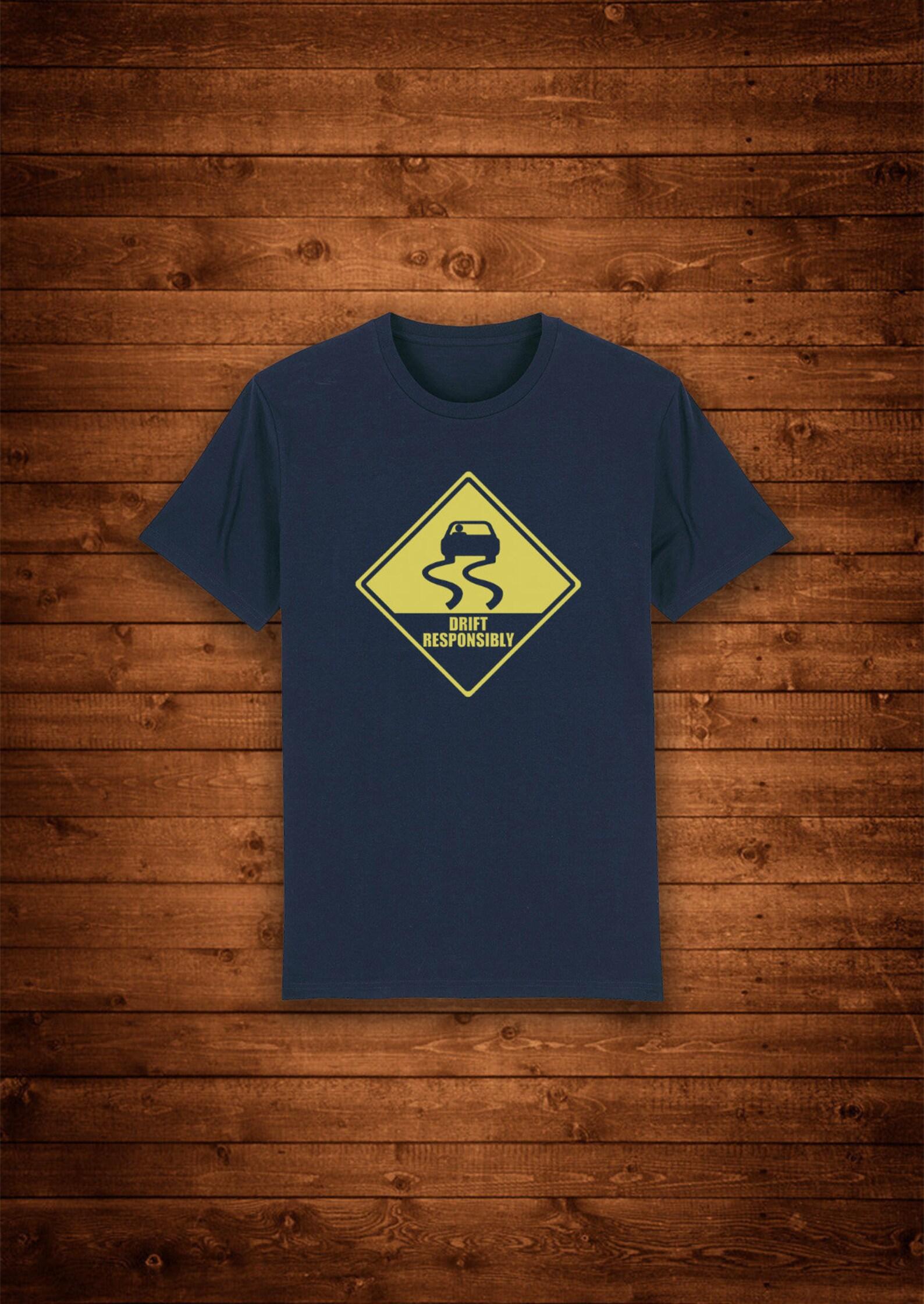 Drift Responsibly / T shirt Unique Design Street Wear Art Urban Graphic Tees Top M