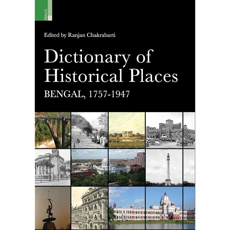 Dictionary of Historical Places: Bengal, 17571947