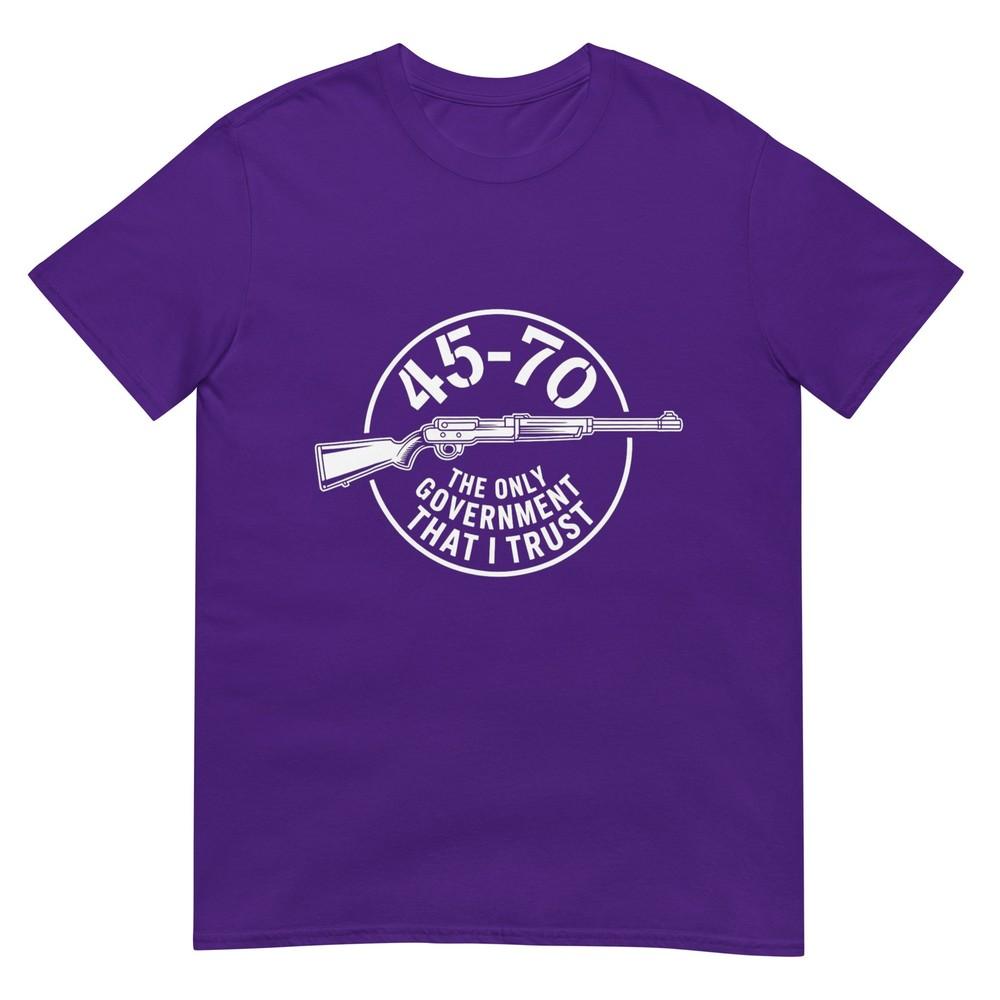 45 70 The Only Governunisext That I Trust Guns Tshirt