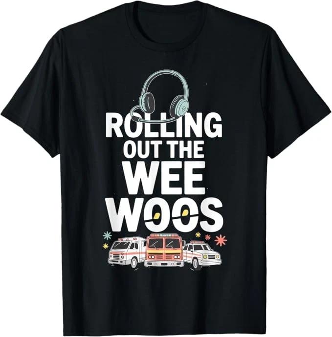 Rolling Out The Wee Woos 911 Dispatcher T-Shirt M