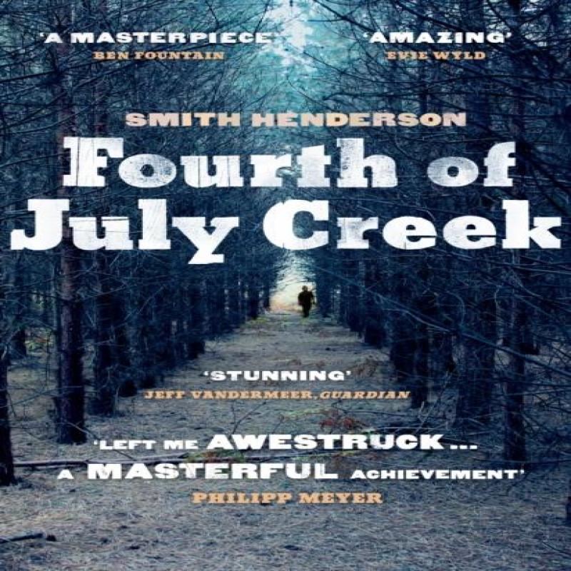 Fourth of July Creek by Smith Henderson Paperback Book 9780099559375