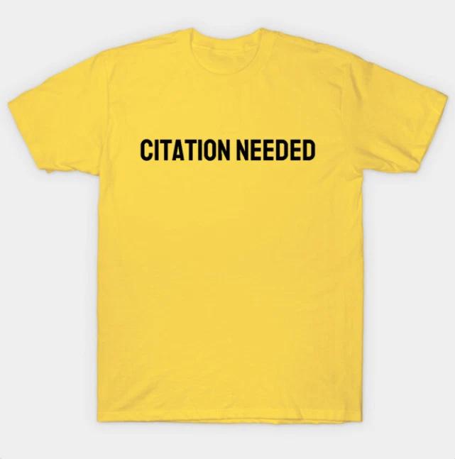 Citation Needed T-Shirt 3XL