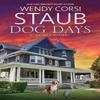 Dog Days by Wendy Corsi Staub Hardback Book 9781448316762