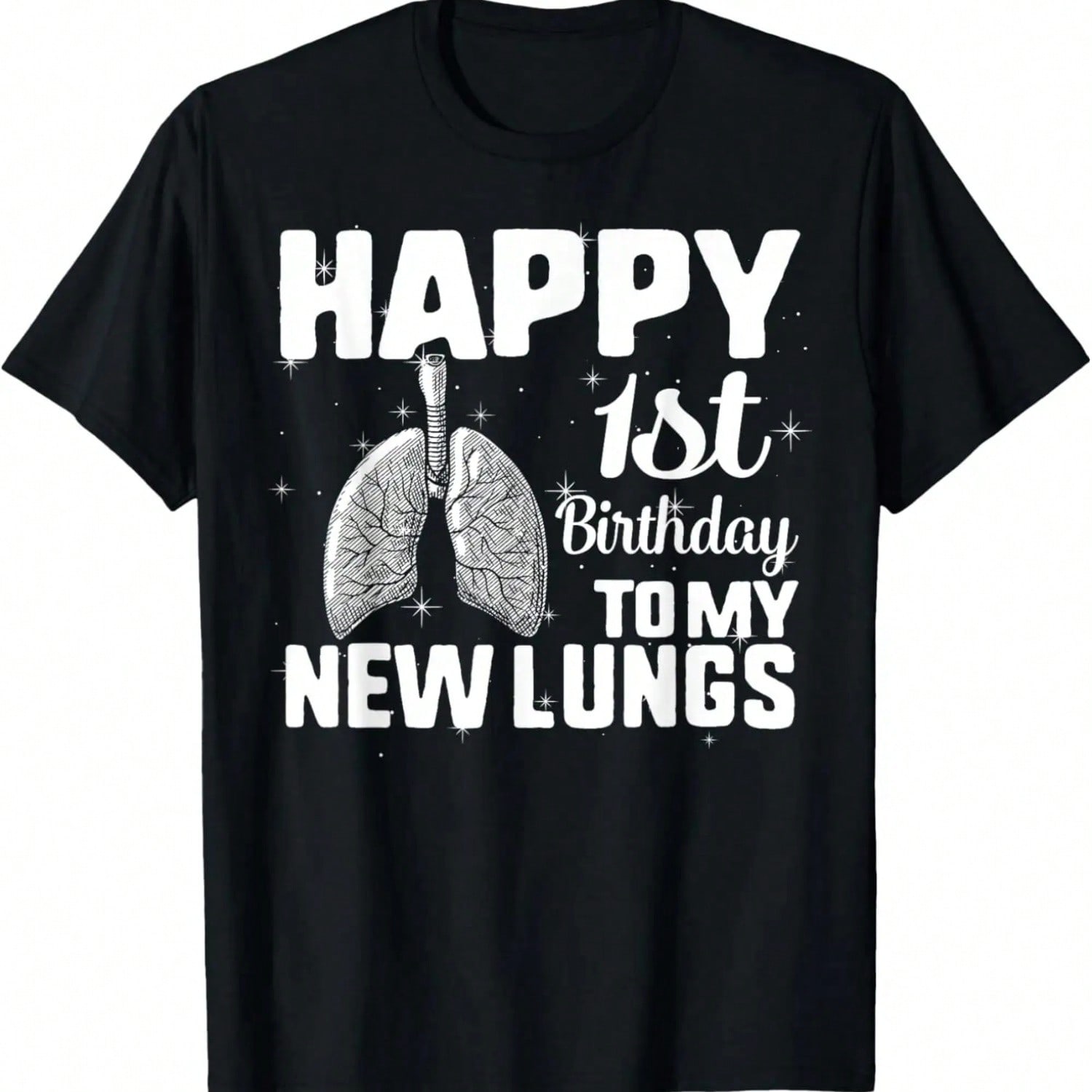 Lung Transplant Survivor Happy 1st Birthday To My New Lungs T-Shirt S разноцветный