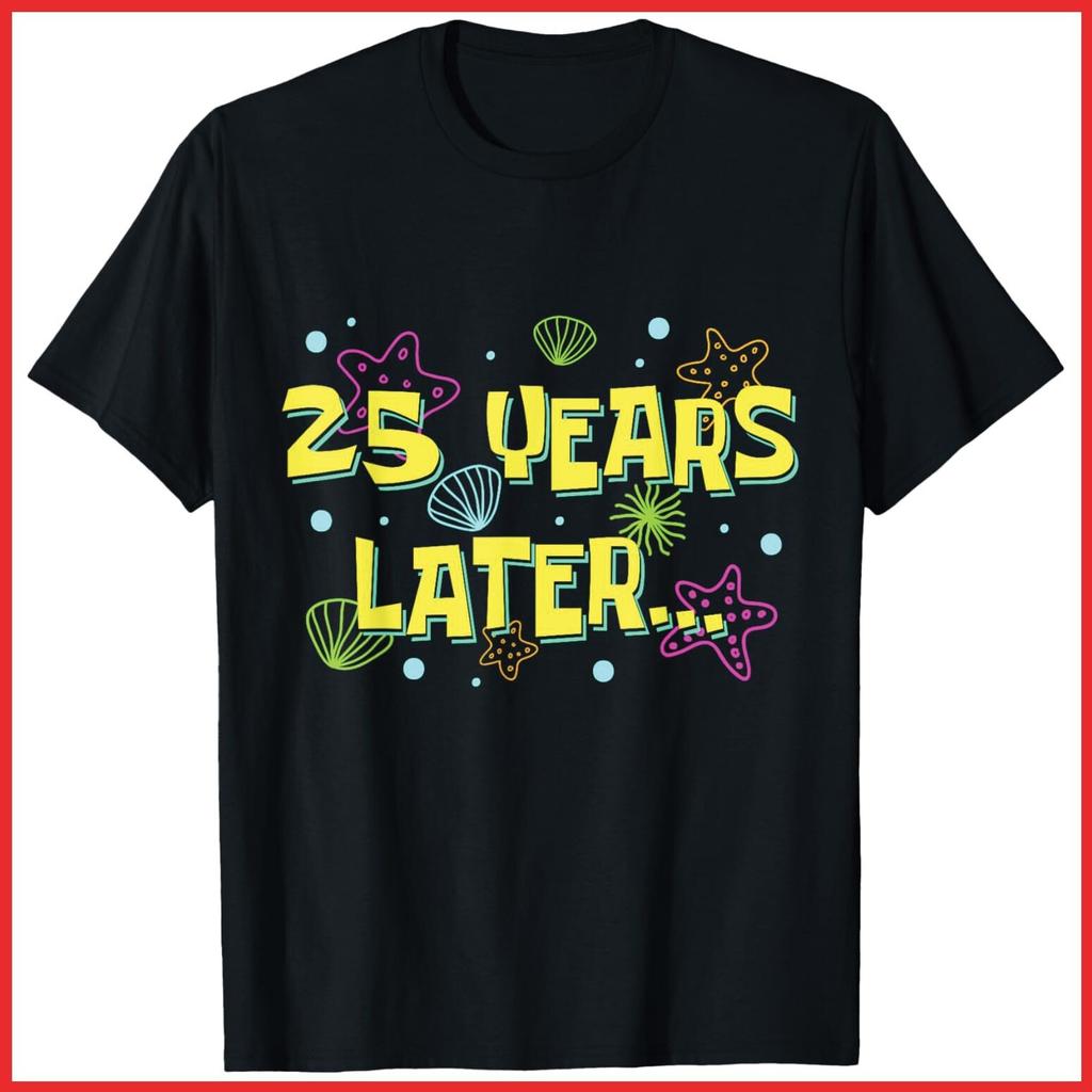 25 Years Later 25 Years Old Funny 25th Birthday Party Black Cotton T-Shirt