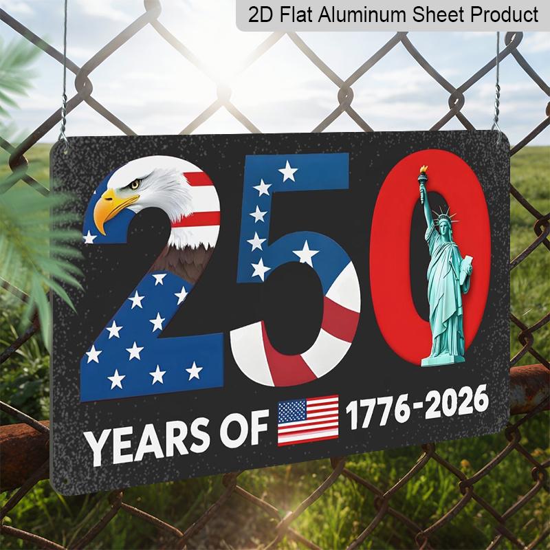 Plat 2D, 1 pièce Panneau en Aluminium 250 Ans d'Amérique 1776-2026 8x12 Pouces - Design Patriotique Aigle à Tête Blanche & Statue de la Liberté, Accent Drapeau USA, 250e Anniversaire USA