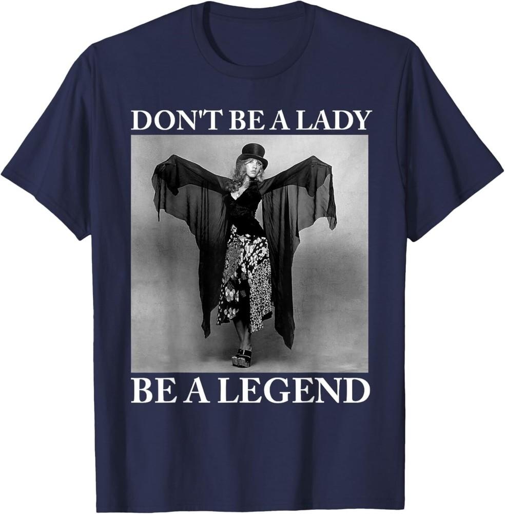 Dont Be a Lady Be a Legend Rock Music Quote T-Shirt Unisex T-Shirt XXL