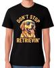 Don't Stop Retrievin' Believing T-Shirt Funny Golden Retriever Gift Unisex Tee